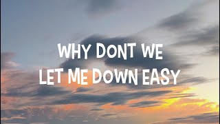 WHY DON'T WE - LET ME DOWN EASY (Lyrics)