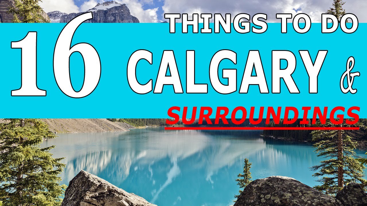 Things To Do In Calgary & Surroundings In One Week - YouTube