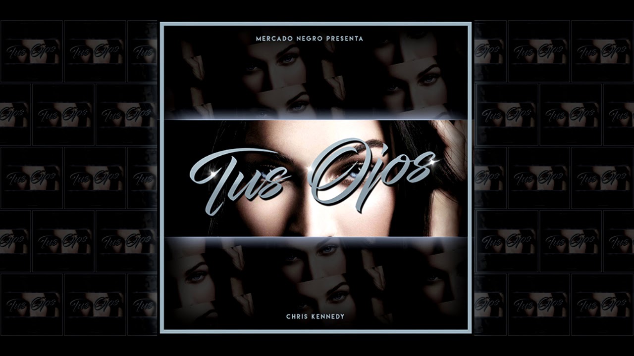 Chris Kennedy - Tus Ojos