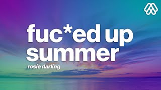 Rosie Darling - Fuc*ed Up Summer (Lyrics)