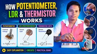 How Potentiometer, LDR & Thermistor Works | Potentiometer vs LDR vs Thermistor Explained