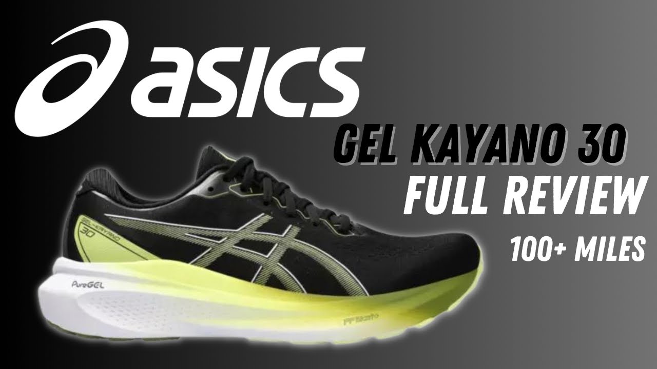 ASICS GEL KAYANO 30 FULL REVIEW 100+ MILES YouTube