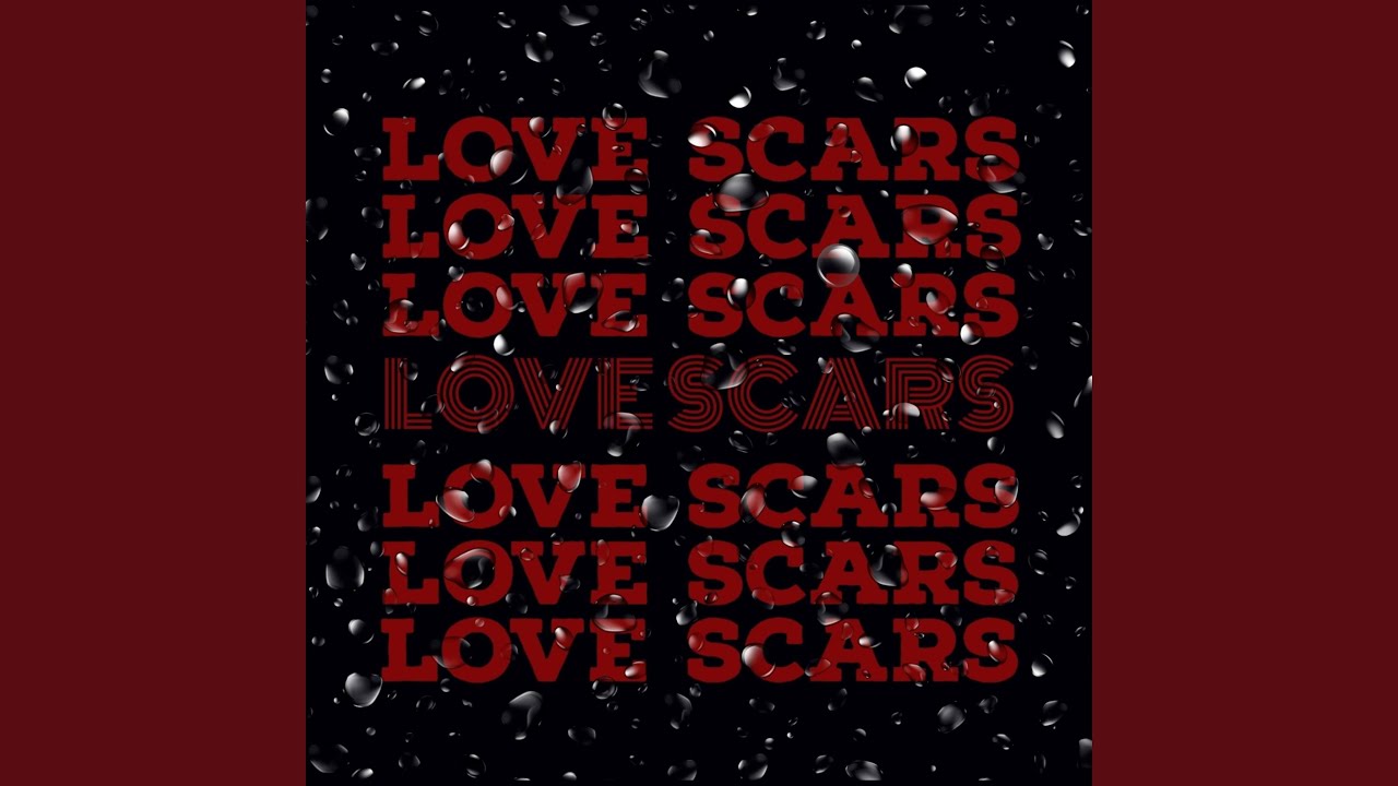Love Scars YouTube