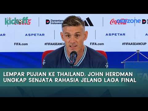 Lempar Pujian ke Thailand, John Herdman Ungkap Senjata Rahasia Jelang Laga Final