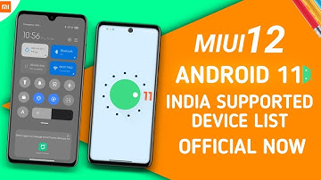 INDIA - MIUI 12 WITH ANDROID 11 DEVICE LIST | NEW DEVICE ADDED, ANDROID 11 SUPPORTED DEVICES XIAOMI