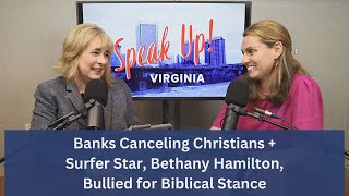 Banks Canceling Christians + Surfer Star, Bethany Hamilton, Bullied for Biblical Stance