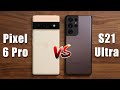 Google Pixel 6 Pro vs Samsung Galaxy S21 Ultra - HOLY SH*T