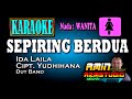 SEPIRING BERDUA  || Ida Laila || KARAOKE Nada WANITA