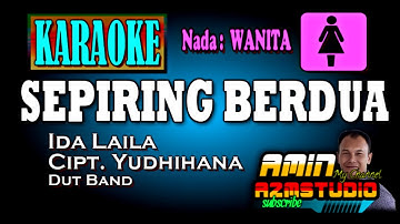 SEPIRING BERDUA  || Ida Laila || KARAOKE Nada WANITA