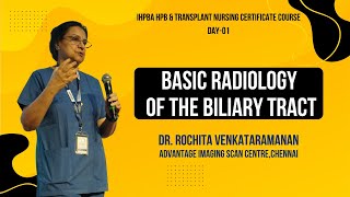 Basic Radiology of the Biliary Tract  - Dr  Rochita Venkataramanan