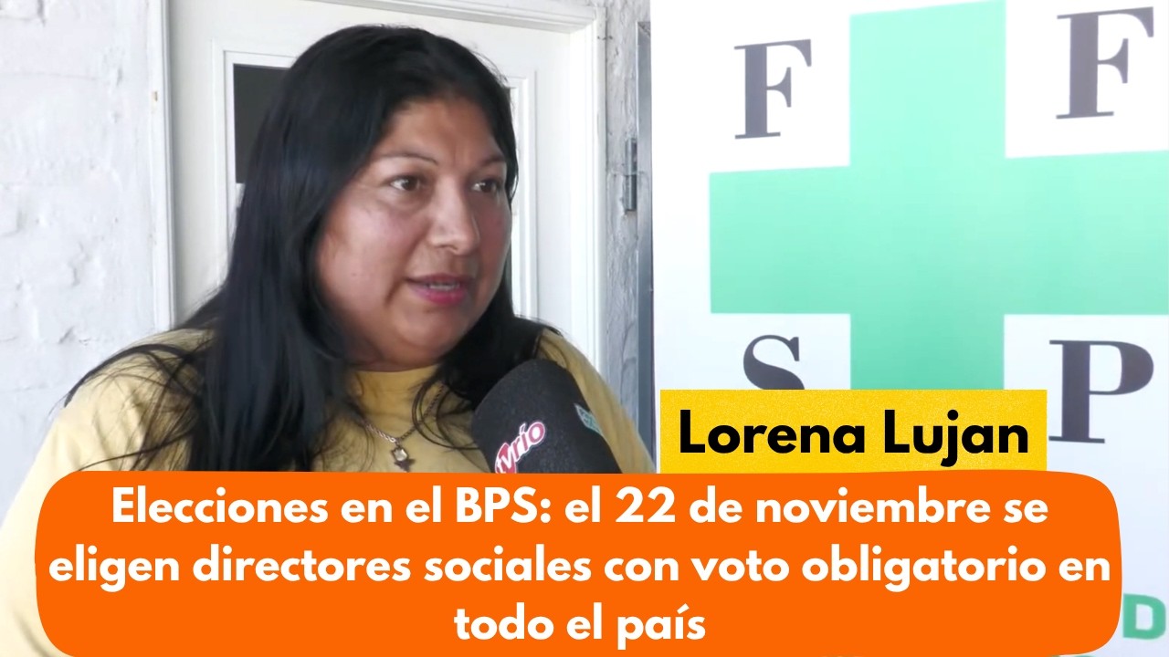 Elecciones en el BPS: el 22 de noviembre se eligen directores sociales con voto obligatorio