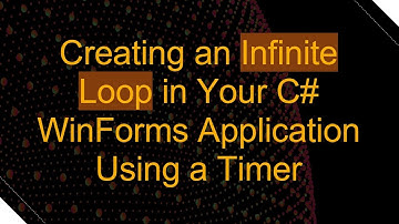 Creating an Infinite Loop in Your C#  WinForms Application Using a Timer