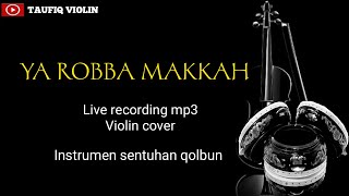 Download lagu Instrumen sholawat - Ya robba makkah - cover violin hadroh
