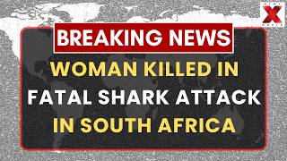 Woman Killed In Shark Attack At South African Beach | NewsX World