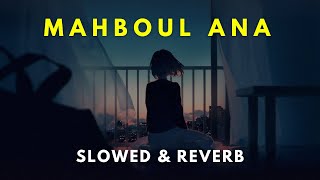 Lazaro - MAHBOUL ANA ( Slowed & Reverb )