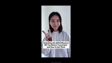 Unlocking the USCIS Mystery: IRS Tax Return Transcripts and How to Get Them