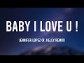 Baby I Love U ! - Jennifer Lopez (R. Kelly Remix) {Lyrics Video} 🥤