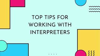 Top Tips for Working with Interpreters Video