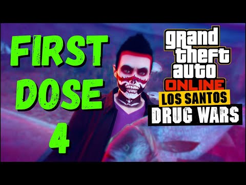 First Dose 4: Uncontrolled Substance - GTA 5 Online Los Santos Drug Wars DLC