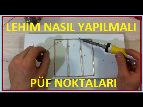 Lehim Nasıl Yapılır ve Dikkat Edilecek Noktalar