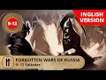 FORGOTTEN WARS OF RUSSIA. 9 - 12 EPISODES. Documentary Film. Russian History.