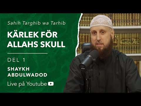 Kärlek för Allahs skull | del 1 | Sh. Abdulwadod