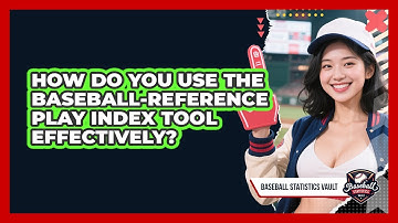How Do You Use The Baseball-Reference Play Index Tool Effectively? - Baseball Statistics Vault