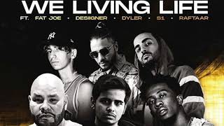 Money Kicks - We Living Life (Feat. Fat Joe, Desiigner, Dyler , S1 & Raftaar)