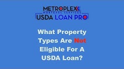 What property types are not eligible for a USDA loan? 