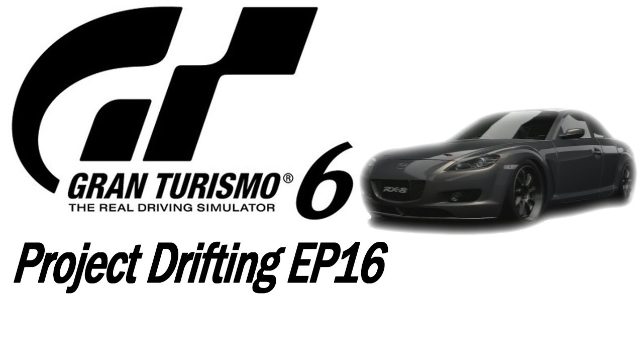 GT6 | PROJECT DRIFTING ep.16 | Mazda RX-8 DRIFT BUILD