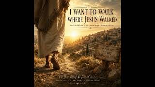 Preview: Walk Where Jesus Walked | A Prayer of Faith, Humility, and the Ancient Way