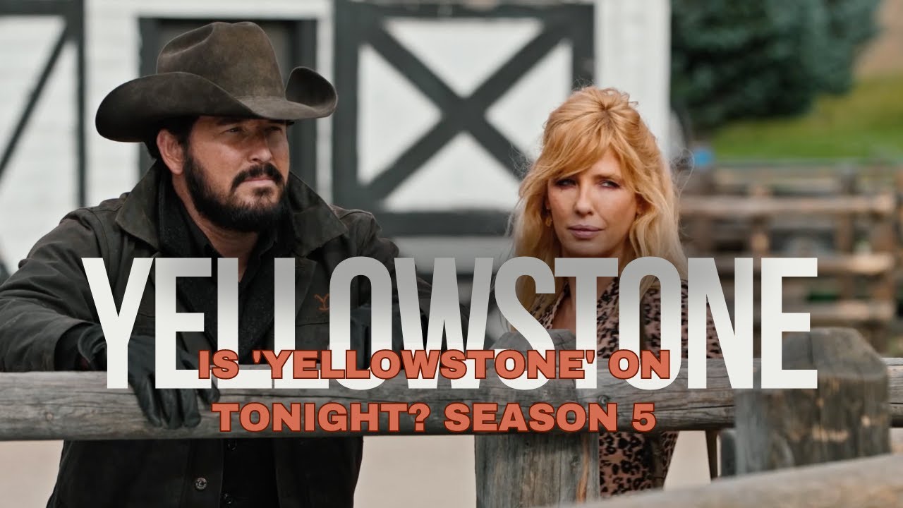 Is 'Yellowstone' On Tonight? Season 5 - YouTube