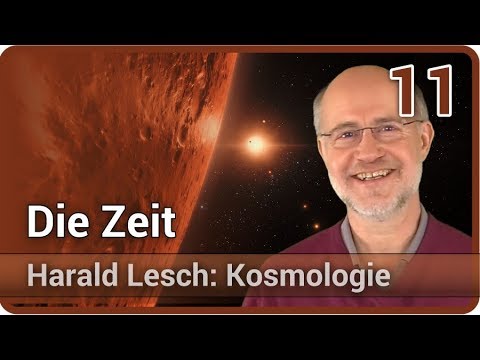 Harald Lesch • Die vierte Dimension: Was ist Zeit? | Kosmologie (11)