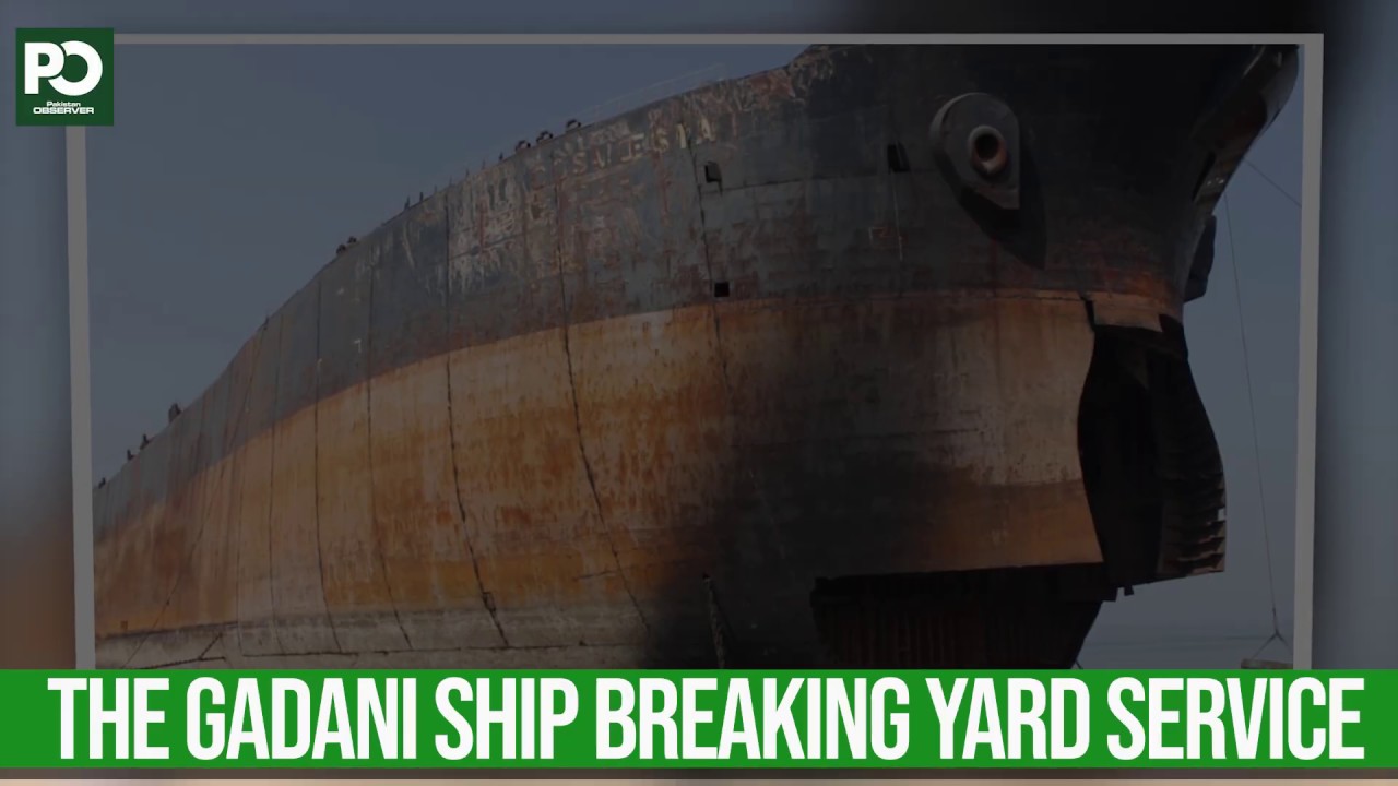 Gadani ship breaking yard restarted Pakistan Observer YouTube