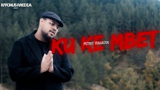 Petrit Vullkani - Ku Ke Mbet