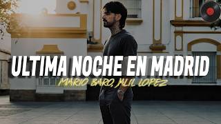 Mario Baro, Jalil Lopez - Última Noche en Madrid (Letra)