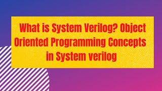What is System VerilogOOPs Concepts(Class, Abstraction,Encapsulation,inhertance,Polymorphism)in HVL