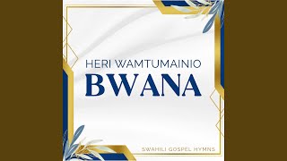 Heri Wamtumainio Bwana