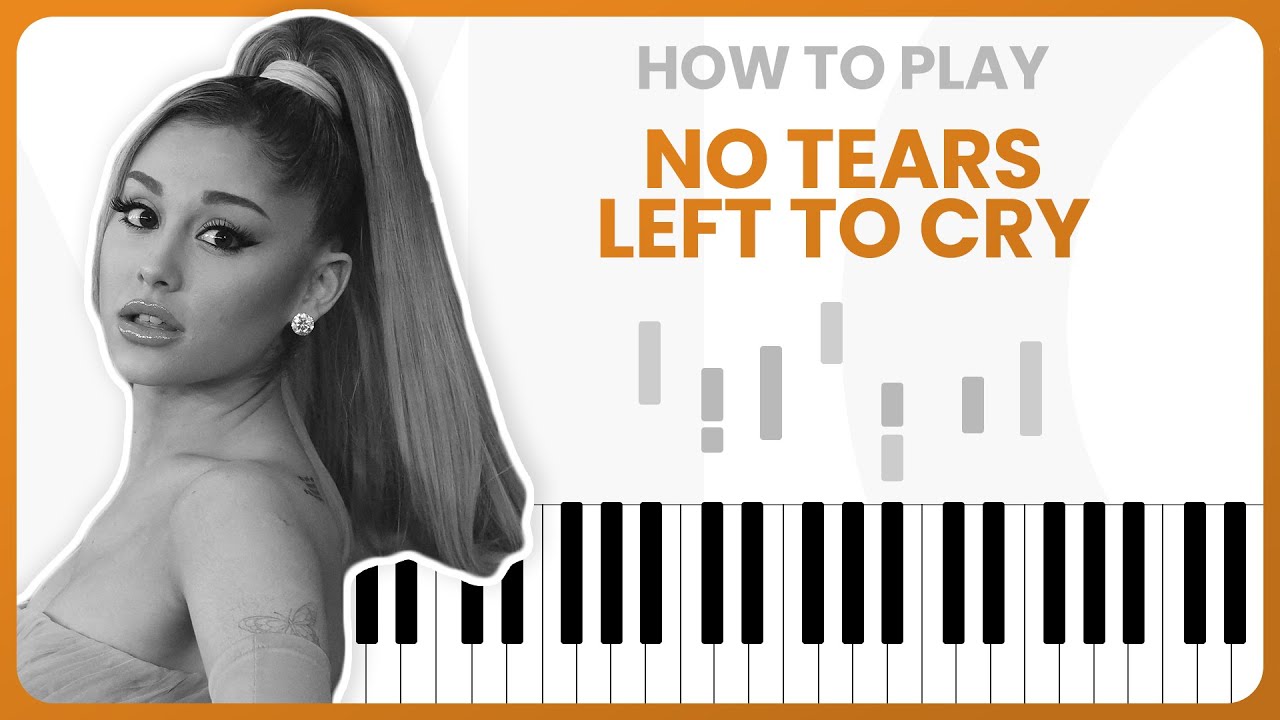 How To Play No Tears Left To Cry By Ariana Grande On Piano - Piano Tutorial (FREE TUTORIAL)