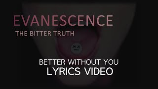 Better Without You by Evanescence - Lyrics Video