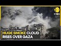 Israel continues to strike Gaza, Large smoke cloud seen in Gaza | WION