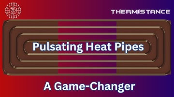 Pulsating Heat Pipes: A Game-Changer in Thermal Management Technology