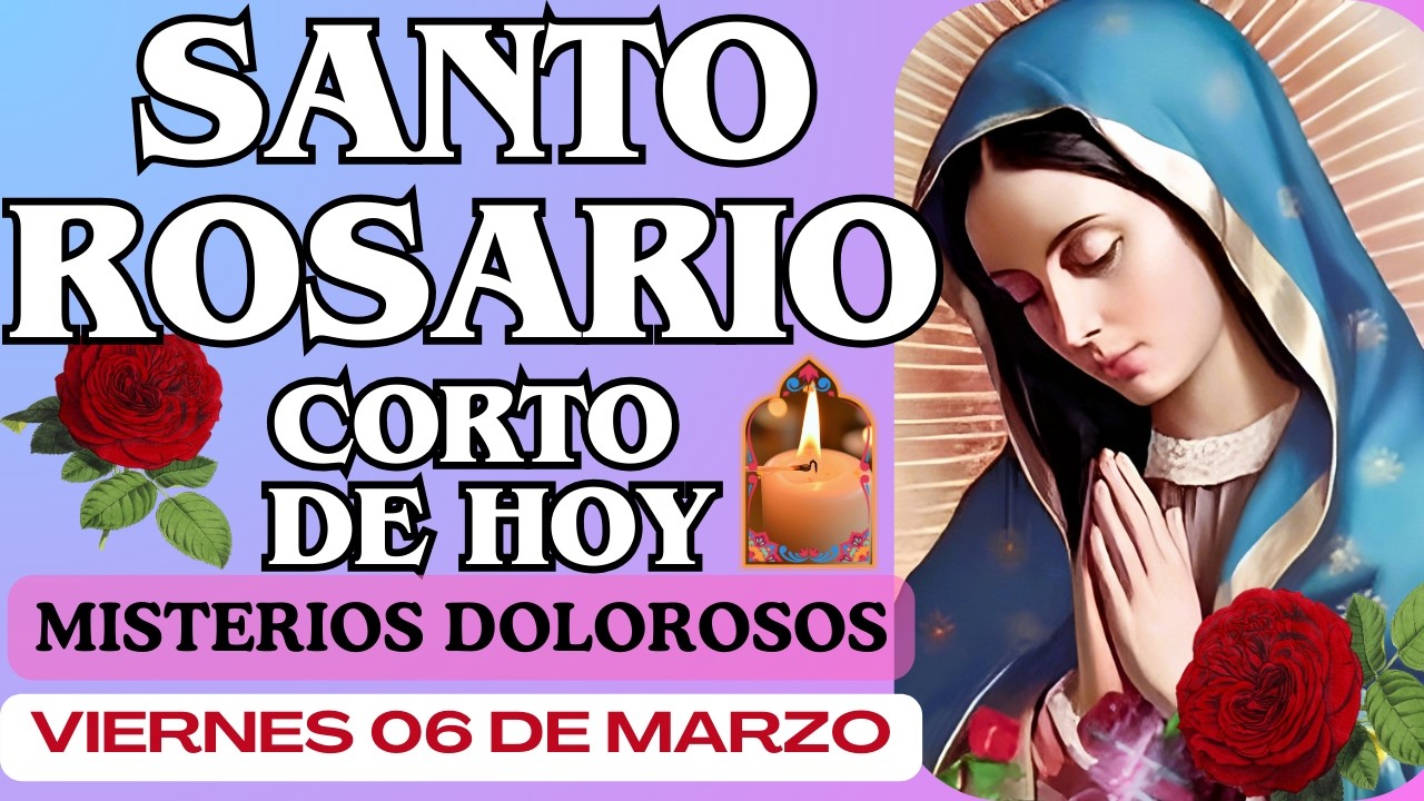🌵 SANTO ROSARIO Corto de hoy Viernes 06 Marzo de 2026, Rezar Misterios DOLOROSOS Santo #Rosario