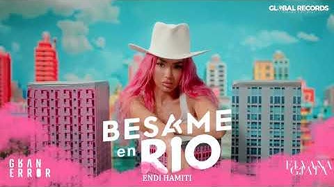 Endi Hamiti x Elvana Gjata x Gran Error - Besame En Rio (Endi Hamiti Remix)