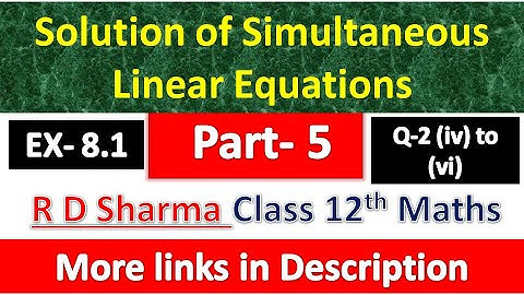 Solution of Simultaneous Linear Equations | Class 12th Maths Solution | Chapter 8 | Part 5