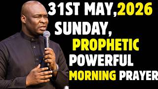 SUNDAY, 31ST MAY 2026, POWERFUL END OF THE MONTH MORNING PROPHETIC PRAYERS  || APOSTLE JOSHUA SELMAN
