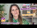 Ref:dUgH-BOiAwA Le surr�alisme - 10 minutes pour le bac de fran�ais !