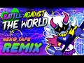 Battle against the world  deltarune chapter rewritten  nek tape remix
