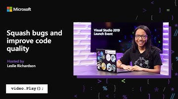 Visual Studio 2019 Launch: Squash bugs and improve code quality