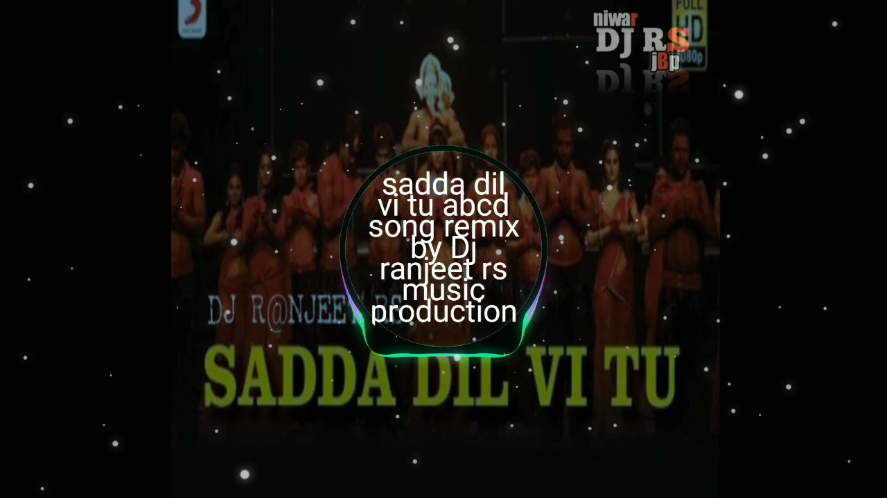 Sadda dil vi tu abcd remix by Dj ranjeet rs niwar jabalpur music production